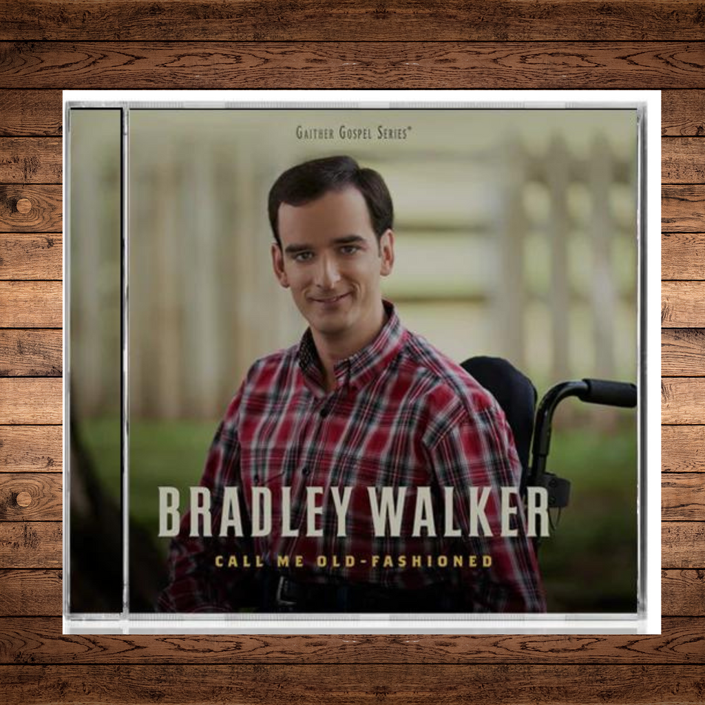 Bradley Walker - Call Me Old Fashioned CD